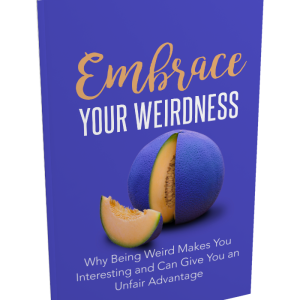Embrace Your Wierdness (E-Book)